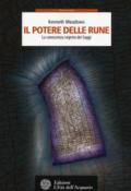 Il potere delle rune. La conoscenza segreta dei saggi