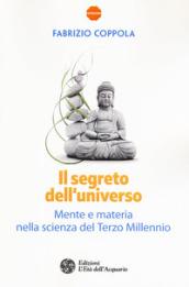 Il segreto dell'universo. Mente e materia nella scienza del terzo millennio