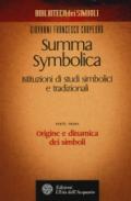 Summa symbolica. Istituzioni di studi simbolici e tradizionali. 1: Origine e dinamica dei simboli