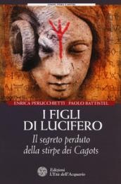 I figli di Lucifero. Il segreto perduto della stirpe dei Cagots