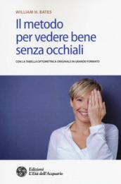 Il metodo per vedere bene senza occhiali. Con Poster