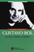 Gustavo Rol. La vita, l'uomo, il mistero