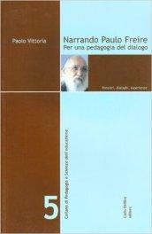 Narrando Paulo Freire. Per una pedagogia del dialogo