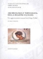 Archeologia e topografia della regione II (Celio). Un aggiornamento sessant'anni dopo Colini