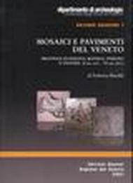 Mosaici e pavimenti del Veneto. Province di Padova, Rovigo, Verona e Vicenza (I secolo a. C.-VI secolo a. C.)