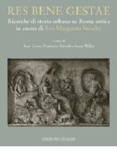 Res bene gestae. Ricerche di storia urbana su Roma antica in onore di Eva Margareta Steinby