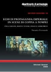 Echi di propaganda imperiale in scene di coppia a Pompei. Enea e Didone, Marte e Venere, Perseo e Andromeda