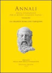 La grande Roma dei Tarquini. Atti del 17° Convegno Internazionale di studi sulla storia e l'archeologia dell'Etruria (2009)