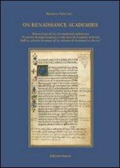 On Renaissance academies. Proceedings of the international conference «from the Roman Academy to the Danish Academy in Rome». Ediz. italiana e inglese