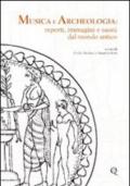 Musica e archeologia. Reperti, immagini e suoni dal mondo antico