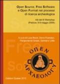Open source, free software e open format nel processi di ricerca archeologica. Atti del 3° Workshop (Padova, 8-9 maggio 2008)