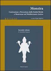 Monstra. Costruzione e percezione delle entità ibride e mostruose nel Mediterraneo antico. 2.L'antichità classica