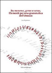 Su numerus, genus e sexus. Elementi per una grammatica dell'etrusco