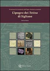 L'ipogeo dei Tetina di Sigliano. Frammenti di memoria dall'ager clusinus orientale