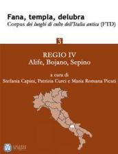 Regio IV. Alife, Bojano, Sepino, Fana, Templa, Delubra