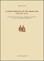 L'ager publicus in età graccana (133-111 a.C.). Una rilettura testuale, storica e giuridica della lex agraria epigrafica