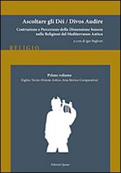 Ascoltare gli dèi-Divos audire. 1.Egitto, vicino Oriente antico, area storico-comparativa