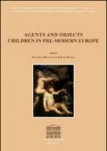 Agents and objects. Children in pre-modern Europe. Ediz. illustrata