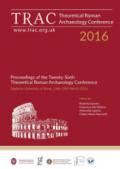 TRAC 2016. Proceedings of the Twenty-Sixth Theoretical Roman Archaeology Conference. (Rome, 16th-19th March 2016)