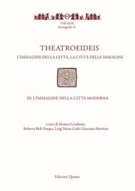 Theatroeideis. L'immagine della città, la città delle immagini. Vol. 3: immagine della città moderna, L'.