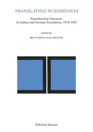 Translating Scandinavia. Scandinavian Literature in Italian and German Translation, 1918-1945