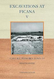 Excavations at Ficana. Vol. 5: Casa sul pianoro: Zona 5A.