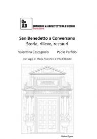 San Benedetto a Conversano. Storia, rilievo, restauri. Nuova ediz.