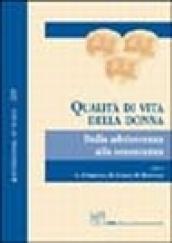 Qualità di vita della donna. Dalla adolescenza alla senescenza. Atti del 1° Congresso nazionale (Lecce, 17-19 ottobre 2002)