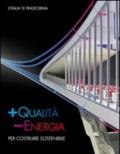 + qualità - energia. Per costruire sostenibile