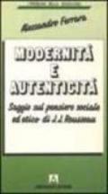 Modernità e autenticità. Saggio sul pensiero sociale ed etico di J. J. Rousseau