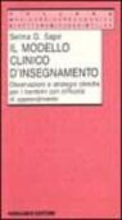 Il modello clinico di insegnamento. Osservazioni e strategie cliniche per i bambini con difficoltà di apprendimento