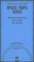 Spazio, tempo, eventi. Proposte ed esperienze per la scuola dell'infanzia