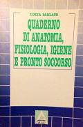 Quaderno di anatomia, fisiologia, igiene e pronto soccorso