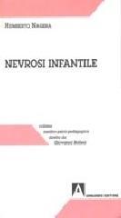 Nevrosi infantile. Disturbi precoci dell'infanzia. Nevrosi infantile e disturbi dell'età adulta