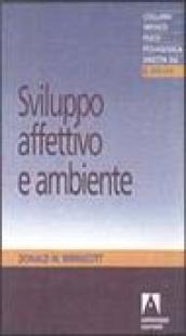 Sviluppo affettivo e ambiente. Studi sulla teoria dello sviluppo affettivo