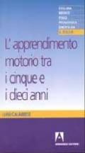 L'apprendimento motorio tra i cinque e i dieci anni