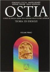 Ostia. Corso di lingua latina. Teoria ed esercizi. Per il biennio vol.1