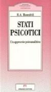 Stati psicotici. Un approccio psicoanalitico