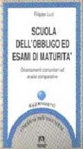 Scuola dell'obbligo ed esami di maturità. Orientamenti comunitari ed analisi comparative