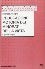 L'educazione motoria dei minorati della vista. Il gioco e lo sport