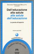 Dall'educazione alla salute alla salute dell'educazione. Vol. 2: La parola all'esperire.