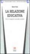 La relazione educativa. Oltre il rapporto maestro-scolaro