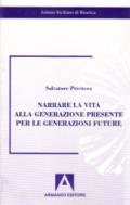 Narrare la vita alla generazione presente per le generazioni future