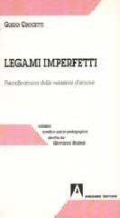 Legami imperfetti. Psicodinamica delle relazioni d'amore