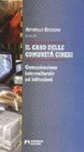 Il caso delle comunità cinesi. Comunicazione interculturale ed istituzioni