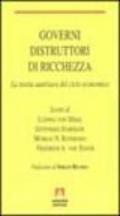 Governi distruttori di ricchezza. La teoria austriaca del ciclo economico