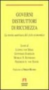 Governi distruttori di ricchezza. La teoria austriaca del ciclo economico