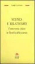 Scienza e relativismo. Controversie chiave in filosofia della scienza