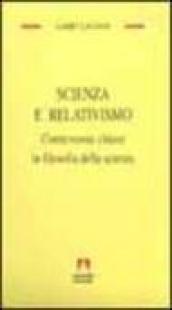 Scienza e relativismo. Controversie chiave in filosofia della scienza