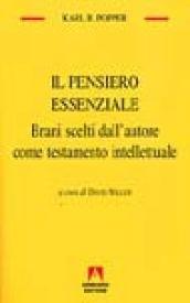 Il pensiero essenziale. Brani scelti dall'autore come testamento intellettuale